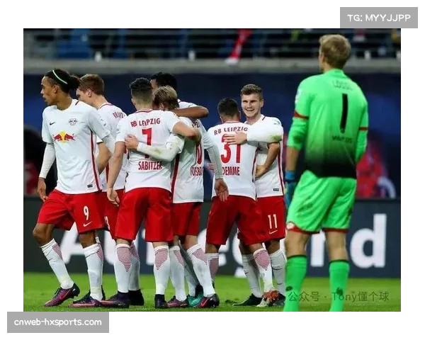 RB莱比锡主场迎战不莱梅,攻防稳定对决客场疲软